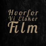 Hvorfor Vi Elsker Film Hvorfor Vi Elsker Film